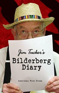 Descargar Jim Tucker’s Bilderberg Diary: Reporter’s 25 Year Battle to Shine the Light on the World Shadow Government (English Edition) pdf, epub, ebook