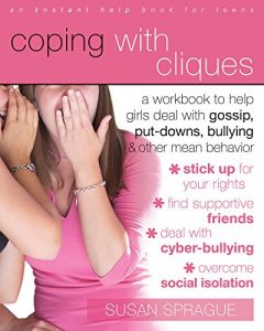 Descargar Coping with Cliques: A Workbook to Help Girls Deal with Gossip, Put-Downs, Bullying, and Other Mean Behavior (Instant Help /New Harbinger) pdf, epub, ebook