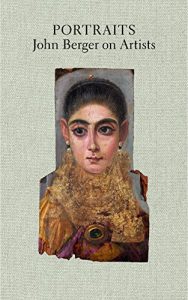 Descargar Portraits: John Berger on Artists pdf, epub, ebook