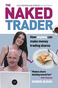 Descargar The Naked Trader: How anyone can make money trading shares pdf, epub, ebook
