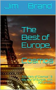 Descargar The Best of Europe, Cosmos: Trip diary of Cosmos’ 18 day tour of Europe, with 300 photos (Jim Brand’s Travel Series) (English Edition) pdf, epub, ebook