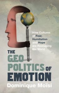 Descargar The Geopolitics of Emotion: How Cultures of Fear, Humiliation and Hope are Reshaping the World pdf, epub, ebook