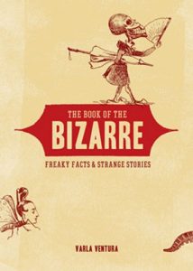 Descargar The Book of the Bizarre: Freaky Facts and Strange Stories pdf, epub, ebook