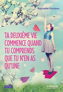 Descargar Ta deuxième vie commence quand tu comprends que tu n’en as qu’une pdf, epub, ebook