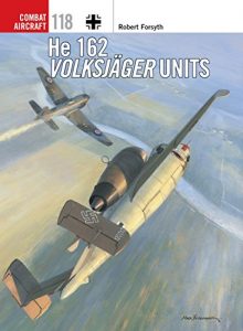 Descargar He 162 Volksjäger Units (Combat Aircraft) pdf, epub, ebook