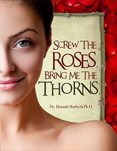 Descargar Screw The Roses Bring Me The Thorns: A Sex Guide For Women On Using Fantasy & Domination and Submission Sex To Create A More Erotic Life. (English Edition) pdf, epub, ebook