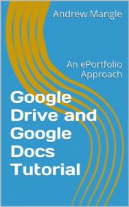 Descargar Google Drive and Google Docs Tutorial: An ePortfolio Approach (English Edition) pdf, epub, ebook