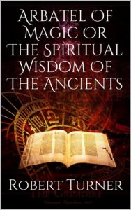 Descargar Arbatel Of Magic Or The Spiritual Wisdom Of The Ancients (English Edition) pdf, epub, ebook