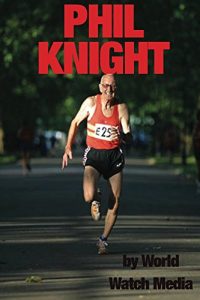 Descargar Phil Knight: The Story of The Businessman Who Created Nike (English Edition) pdf, epub, ebook