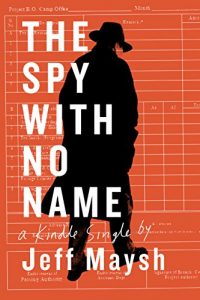 Descargar The Spy With No Name: The Cold War and a Case of Stolen Identity (Kindle Single) (English Edition) pdf, epub, ebook