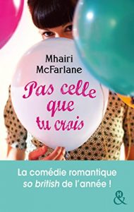 Descargar Pas celle que tu crois : La comédie romantique so british de l’année ! (&H) (French Edition) pdf, epub, ebook