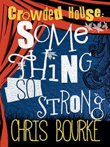 Descargar Crowded House: Something So Strong pdf, epub, ebook