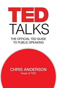 Descargar TED Talks: The official TED guide to public speaking (English Edition) pdf, epub, ebook