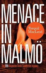 Descargar Menace In Malmö: The Fifth Inspector Anita Sundström Mystery (The Malmö Mysteries Book 5) (English Edition) pdf, epub, ebook