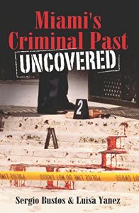 Descargar Miami’s Criminal Past: Uncovered (True Crime) (English Edition) pdf, epub, ebook
