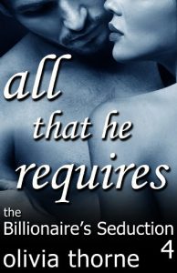 Descargar All That He Requires (The Billionaire’s Seduction Part 4) (English Edition) pdf, epub, ebook
