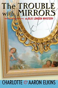 Descargar The Trouble with Mirrors (An Alix London Mystery Book 4) (English Edition) pdf, epub, ebook