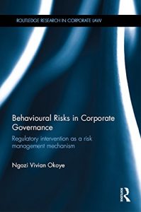 Descargar Behavioural Risks in Corporate Governance: Regulatory Intervention as a Risk Management Mechanism (Routledge Research in Corporate Law) pdf, epub, ebook