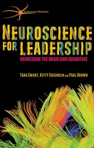 Descargar Neuroscience for Leadership: Harnessing the Brain Gain Advantage (The Neuroscience of Business) pdf, epub, ebook