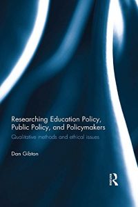 Descargar Researching Education Policy, Public Policy, and Policymakers: Qualitative methods and ethical issues pdf, epub, ebook