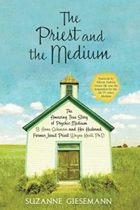 Descargar The Priest and the Medium: The Amazing True Story of Psychic Medium B. Anne Gehman and Her Husband, Former Jesuit Priest Wayne Knoll, Ph.D. pdf, epub, ebook