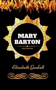 Descargar Mary Barton: By Elizabeth Gaskell – Illustrated (English Edition) pdf, epub, ebook
