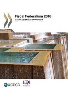 Descargar Fiscal Federalism 2016: Making Decentralisation Work (Gouvernance) pdf, epub, ebook