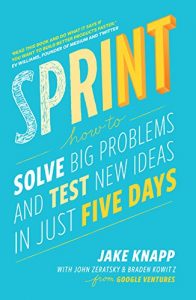 Descargar Sprint: How To Solve Big Problems and Test New Ideas in Just Five Days pdf, epub, ebook