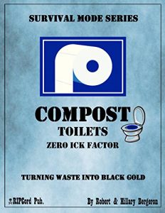 Descargar COMPOST TOILETS with Zero Ick Factor while Turning Waste Into Black Gold (Survival Mode Series) (English Edition) pdf, epub, ebook