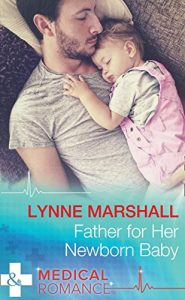 Descargar Father For Her Newborn Baby (Mills & Boon Medical) (Cowboys, Doctors…Daddies, Book 2) pdf, epub, ebook