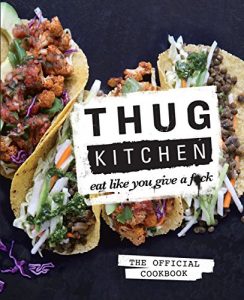 Descargar Thug Kitchen: Eat Like You Give a F**k (English Edition) pdf, epub, ebook