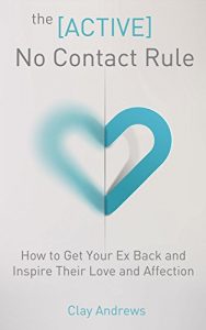 Descargar The Active No Contact Rule: How to Get Your Ex Back and Inspire Their Love and Affection (English Edition) pdf, epub, ebook
