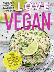 Descargar Vegan: The Essential Mexican Cookbook for Vegans: (+ FREE BONUS MUG CAKE COOKBOOK!) (vegan, gluten free, vegetarian, clean eating, raw diet 6) (English Edition) pdf, epub, ebook