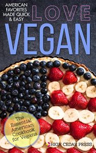 Descargar Vegan: The Essential American Cookbook for Vegans (vegan, vegan diet, vegetarian, gluten free 5) (English Edition) pdf, epub, ebook