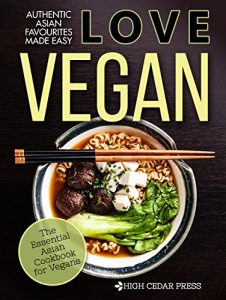 Descargar Vegan: The Essential Asian Cookbook for Vegans: (+ FREE BONUS BOOK!) (vegan, vegan diet, vegetarian, gluten free, superfood 3) (English Edition) pdf, epub, ebook