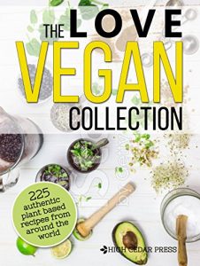 Descargar VEGAN: The Love Vegan Collection: 225 Plant Based Recipes From Around the World (English Edition) pdf, epub, ebook