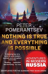 Descargar Nothing is True and Everything is Possible: Adventures in Modern Russia (English Edition) pdf, epub, ebook