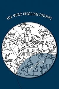 Descargar 101 Very English Idioms: Learn to Speak like a True Brit (English Edition) pdf, epub, ebook