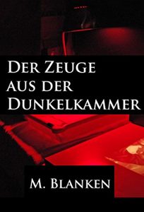 Descargar Der Zeuge aus der Dunkelkammer: Klassischer Krimi (German Edition) pdf, epub, ebook