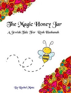 Descargar The Magic Honey Jar: A Jewish Tale For Rosh Hashanah (English Edition) pdf, epub, ebook
