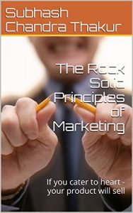Descargar The Rock Solid Principles of Marketing: If you cater to heart -your product will sell (English Edition) pdf, epub, ebook