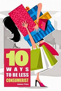 Descargar 10 Ways to Be Less Consumerist (English Edition) pdf, epub, ebook