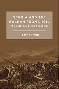 Descargar Serbia and the Balkan Front, 1914: The Outbreak of the Great War pdf, epub, ebook