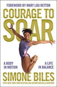 Descargar Courage to Soar (with Bonus Content): A Body in Motion, A Life in Balance pdf, epub, ebook