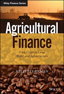 Descargar Agricultural Finance: From Crops to Land, Water and Infrastructure (The Wiley Finance Series) pdf, epub, ebook