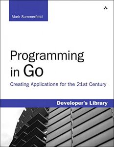 Descargar Programming in Go: Creating Applications for the 21st Century (Developer’s Library) pdf, epub, ebook