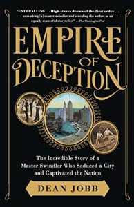 Descargar Empire of Deception: The Incredible Story of a Master Swindler Who Seduced a City and Captivated the Nation (English Edition) pdf, epub, ebook