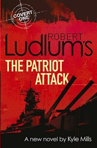 Descargar Robert Ludlum’s The Patriot Attack (Covert-One) pdf, epub, ebook