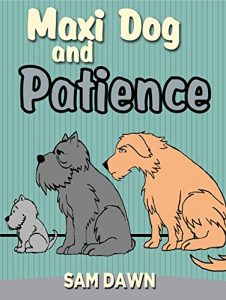 Descargar Children’s Books: “Maxi Dog and Patience”: Children’s Books with animals: (FREE VIDEO AUDIOBOOK INCLUDED) Kids Books ages 2 – 6 (Animal Stories for Children) (English Edition) pdf, epub, ebook
