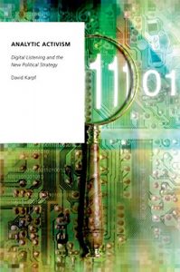 Descargar Analytic Activism: Digital Listening and the New Political Strategy (Oxford Studies in Digital Politics) pdf, epub, ebook